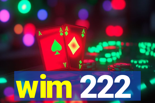 wim 222